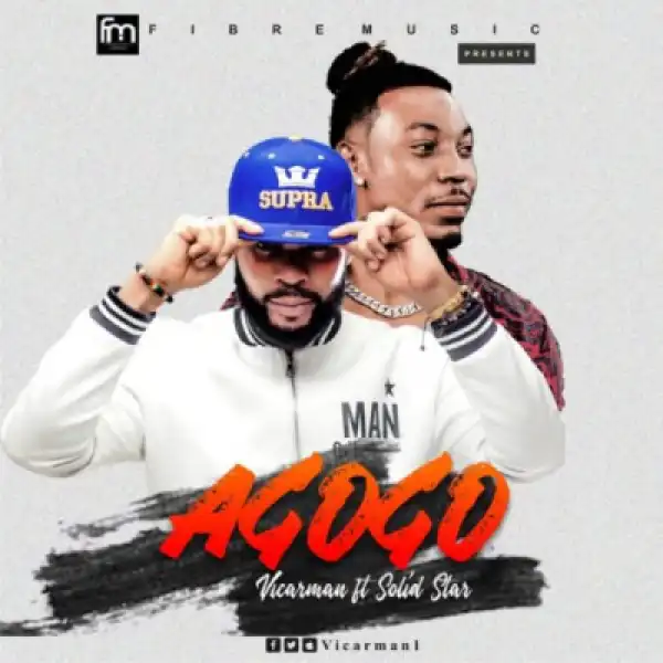 Vicarman - Agogo ft. Solidstar